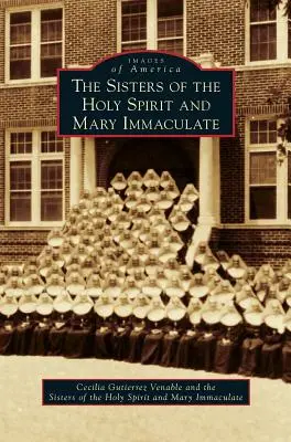 Surorile Duhului Sfânt și Maria Imaculată - The Sisters of the Holy Spirit and Mary Immaculate