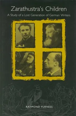 Copiii lui Zarathustra: Un studiu al unei generații pierdute de scriitori germani - Zarathustra's Children: A Study of a Lost Generation of German Writers