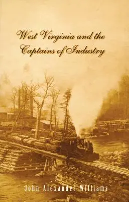 West Virginia și căpitanii căpitanii de industrie (revizuită) - West Virginia and Captains the Captains of Industry (Revised)