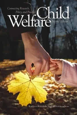 Bunăstarea copilului: Conectarea cercetării, politicii și practicii - Child Welfare: Connecting Research, Policy, and Practice