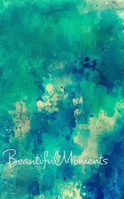 Beautiful Moments Blank Page Write In Journal (Verde Abstract) - Beautiful Moments Blank Page Write In Journal (Green Abstract)