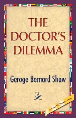 Dilema doctorului (The Doctor's Dilemma) - The Doctor's Dilemma