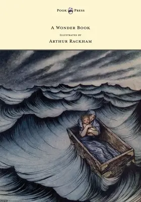 O carte minunată - ilustrată de Arthur Rackham - A Wonder Book - Illustrated by Arthur Rackham