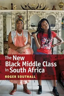 Noua clasă de mijloc neagră în Africa de Sud - The New Black Middle Class in South Africa