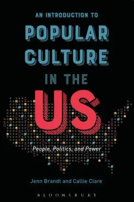 O introducere în cultura populară în SUA: oameni, politică și putere - An Introduction to Popular Culture in the Us: People, Politics, and Power