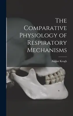 Fiziologia comparată a mecanismelor respiratorii - The Comparative Physiology of Respiratory Mechanisms