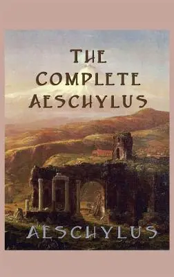 Eschil complet - The Complete Aeschylus