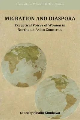 Migrație și diaspora: Vocile exegetice ale femeilor din țările din nord-estul Asiei - Migration and Diaspora: Exegetical Voices of Women in Northeast Asian Countries