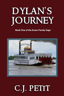 Călătoria lui Dylan: Prima carte din Saga familiei Evans - Dylan's Journey: Book One of the Evans Family Saga