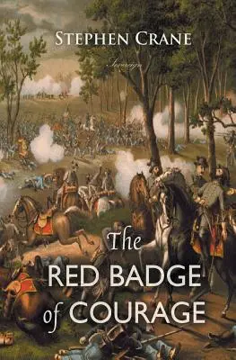 Insigna roșie a curajului: Un episod din Războiul Civil American - The Red Badge of Courage: An Episode of the American Civil War