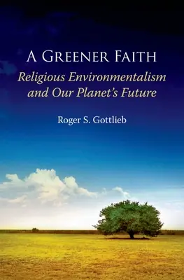 Credință mai verde: Ecologismul religios și viitorul planetei noastre - Greener Faith: Religious Environmentalism and Our Planet's Future