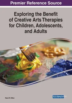 Explorarea beneficiilor terapiilor prin arte creative pentru copii, adolescenți și adulți - Exploring the Benefit of Creative Arts Therapies for Children, Adolescents, and Adults