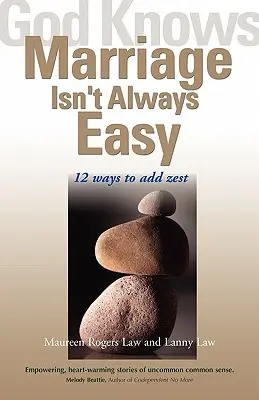 Dumnezeu știe că mariajul nu este întotdeauna ușor: 12 moduri de a adăuga zest - God Knows Marriage Isn't Always Easy: 12 Ways to Add Zest