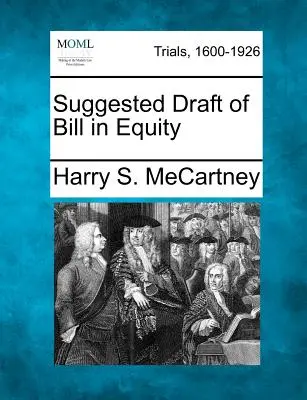 Propunere de proiect de lege în echitate - Suggested Draft of Bill in Equity
