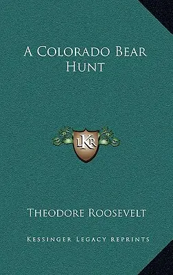 O vânătoare de urși în Colorado - A Colorado Bear Hunt