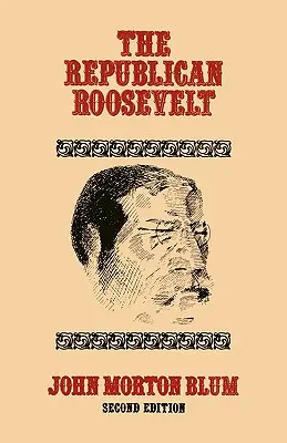 Republicanul Roosevelt: Ediția a doua - The Republican Roosevelt: Second Edition