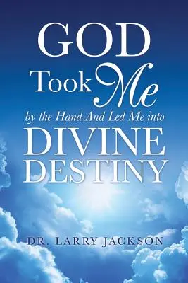 Dumnezeu m-a luat de mână - God Took Me by the Hand