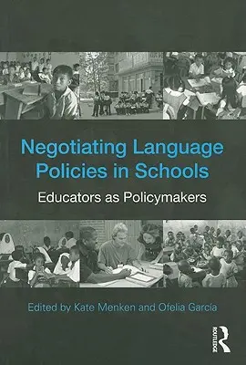 Negocierea politicilor lingvistice în școli: Educatorii ca factori de decizie - Negotiating Language Policies in Schools: Educators as Policymakers