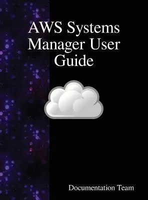 Ghidul utilizatorului AWS Systems Manager - AWS Systems Manager User Guide