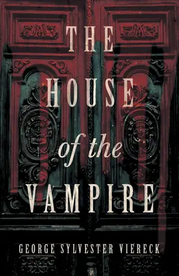 Casa vampirului (The House of the Vampire) - The House of the Vampire