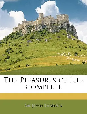 Plăcerile vieții Complete - The Pleasures of Life Complete
