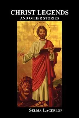 Legendele lui Hristos și alte povestiri - Christ Legends and Other Stories