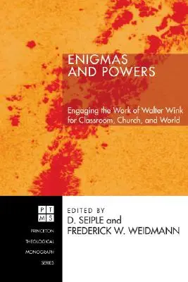 Enigme și puteri: Angajarea lucrării lui Walter Wink pentru clasă, biserică și lume - Enigmas and Powers: Engaging the Work of Walter Wink for Classroom, Church, and World
