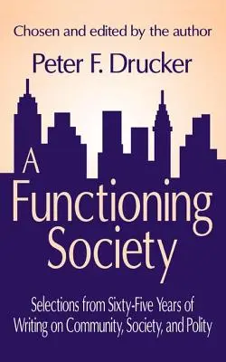 O societate funcțională: Comunitate, societate și politică în secolul XX - A Functioning Society: Community, Society, and Polity in the Twentieth Century