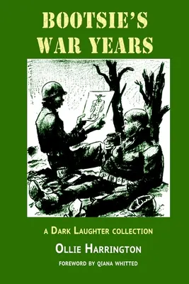 Anii de război ai lui Bootsie: o colecție Dark Laughter - Bootsie's War Years: a Dark Laughter collection