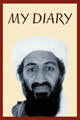 Jurnalul personal al lui Osama Bin Laden: 2003-2004 - Osama Bin Laden's Personal Diary: 2003-2004