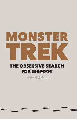 Monster Trek: Căutarea obsesivă a lui Bigfoot - Monster Trek: The Obsessive Search for Bigfoot