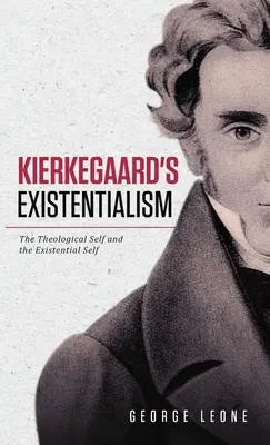 Existențialismul lui Kierkegaard: Sinele teologic și sinele existențial - Kierkegaard's Existentialism: The Theological Self and the Existential Self