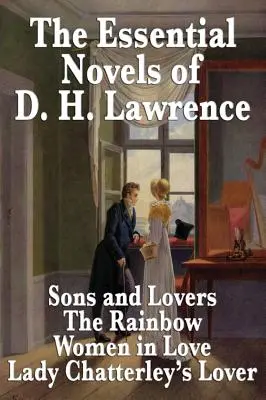 Romanele esențiale ale lui D. H. Lawrence - The Essential Novels of D. H. Lawrence