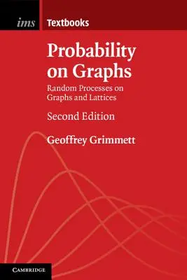 Probabilitate pe grafice: Procese aleatorii pe grafuri și rețele - Probability on Graphs: Random Processes on Graphs and Lattices