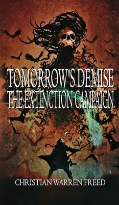Dispariția de mâine: Campania de Extincție - Tomorrow's Demise: The Extinction Campaign