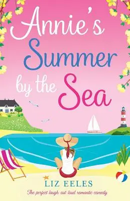 Annie's Summer by the Sea (Vara lui Annie la malul mării): O comedie romantică perfectă care stârnește hohote de râs - Annie's Summer by the Sea: The perfect laugh out loud romantic comedy