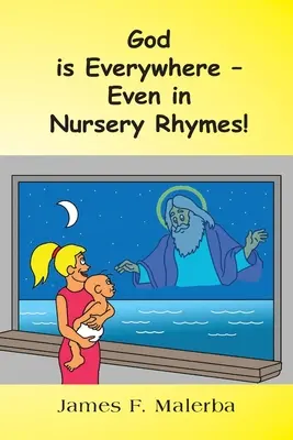 Dumnezeu este pretutindeni - chiar și în cântecele de grădiniță! - God is Everywhere - Even In Nursery Rhymes!