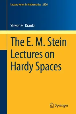 Prelegerile E. M. Stein privind spațiile Hardy - The E. M. Stein Lectures on Hardy Spaces