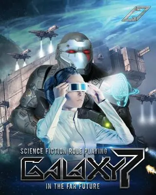 Galaxy 7: Joc de rol științifico-fantastic în viitorul îndepărtat - Galaxy 7: Science Fiction Role Playing In the Far Future