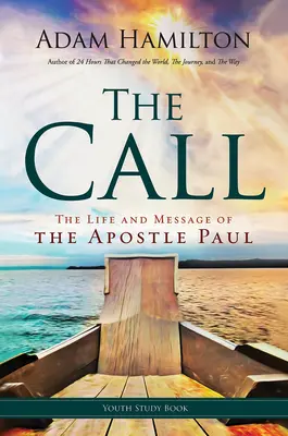 Cartea de studiu pentru tineret The Call: Viața și mesajul apostolului Pavel - The Call Youth Study Book: The Life and Message of the Apostle Paul