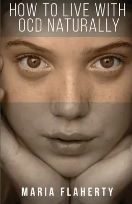 Cum să trăiești cu TOC în mod natural - How to Live with OCD Naturally