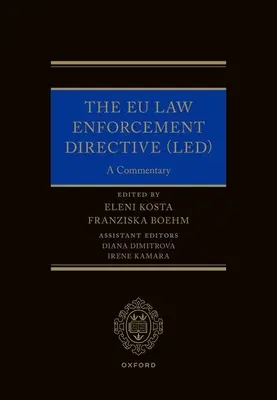 Directiva UE privind aplicarea legii (Led): Un comentariu - The EU Law Enforcement Directive (Led): A Commentary