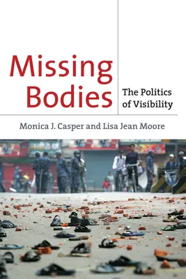 Corpuri dispărute: Politica vizibilității - Missing Bodies: The Politics of Visibility