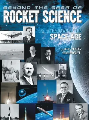 Dincolo de Saga științei rachetelor: Zorii erei spațiale - Beyond the Saga of Rocket Science: The Dawn of the Space Age