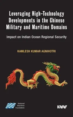 Valorificarea dezvoltărilor de înaltă tehnologie în domeniul militar și maritim chinez: Impactul asupra securității regionale din Oceanul Indian - Leveraging High-Technology Developments in the Chinese Military and Maritime Domains: Impact on Indian Ocean Regional Security