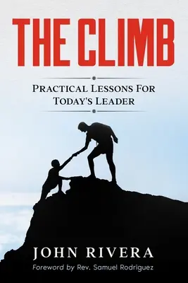 The Climb: Lecții practice pentru liderul de astăzi - The Climb: Practical Lessons For Today's Leader