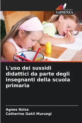 L'utilisation dei sussidi didattici da parte degli insegnanti della scuola primaria - L'uso dei sussidi didattici da parte degli insegnanti della scuola primaria