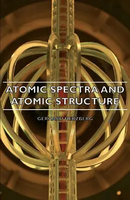 Spectre atomice și structură atomică - Atomic Spectra and Atomic Structure