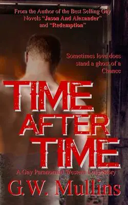 Time After Time O poveste de dragoste western paranormal gay - Time After Time A Gay Paranormal Western Love Story