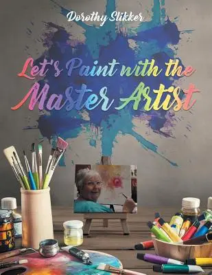 Să pictăm cu maestrul artist - Let's Paint with the Master Artist